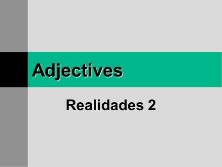 Adjectives Realidades 2.
