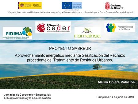 Proyecto financiado por el Ministerio de Ciencia e Innovación y el Gobierno de Navarra, cofinanciado por el Fondo Europeo de Desarrollo Regional PROYECTO.