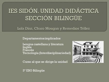 Departamentos implicados Lengua castellana y literatura Inglés Francés