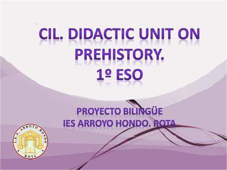 CIL. Didactic Unit On Prehistory