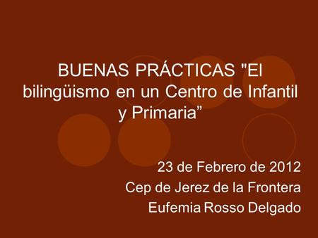BUENAS PRÁCTICAS El bilingüismo en un Centro de Infantil y Primaria”
