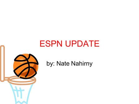 ESPN UPDATE by: Nate Nahirny.