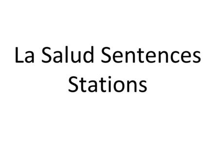 La Salud Sentences Stations