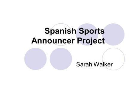 Spanish Sports Announcer Project Sarah Walker. Hola, esta es mi Sarah Walker can su noticias de beisbol. Hello, this is me Sarah Walker with your baseball.