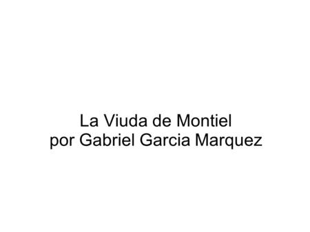 La Viuda de Montiel por Gabriel Garcia Marquez