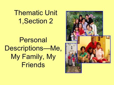 Personal Descriptions—Me, My Family, My Friends