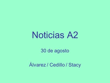 30 de agosto Álvarez / Cedillo / Stacy