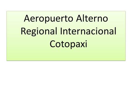 Aeropuerto Alterno Regional Internacional Cotopaxi