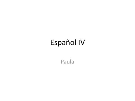 Español IV Paula.