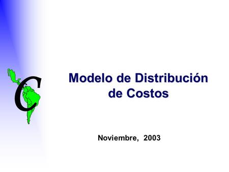 C C Modelo de Distribución de Costos Noviembre, 2003.