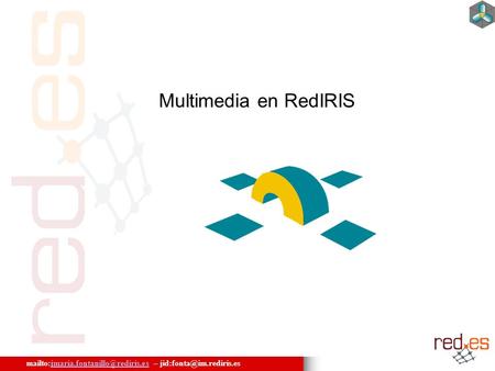 – Multimedia en RedIRIS.
