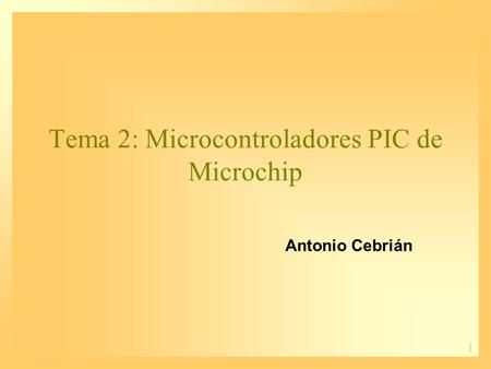 Tema 2: Microcontroladores PIC de Microchip