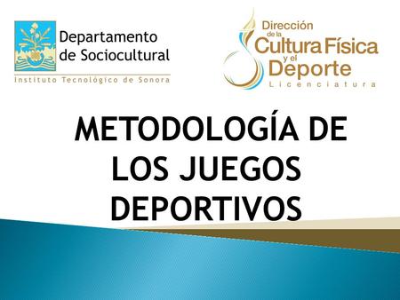 METODOLOGÍA DE LOS JUEGOS DEPORTIVOS