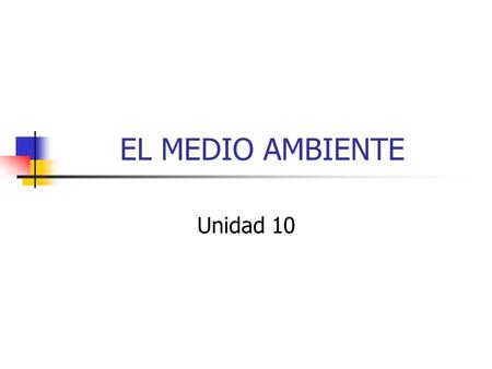 EL MEDIO AMBIENTE Unidad 10.