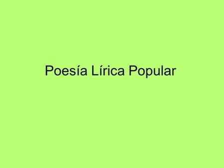 Poesía Lírica Popular.