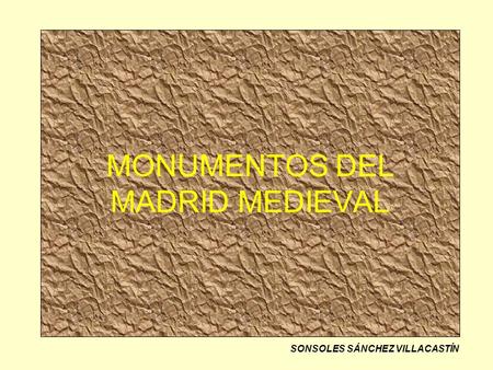 MONUMENTOS DEL MADRID MEDIEVAL