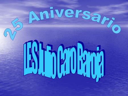 25 Aniversario I.E.S Julio Caro Baroja.