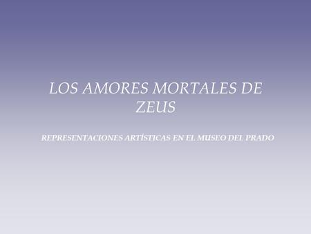 LOS AMORES MORTALES DE ZEUS