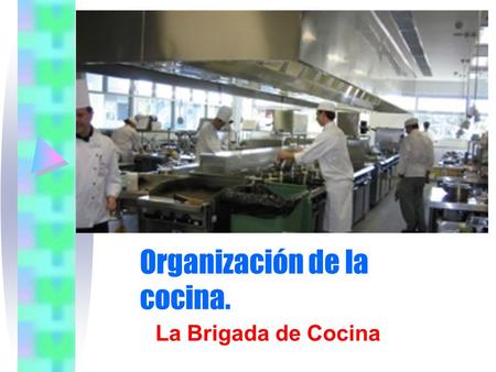 Organización de la cocina.