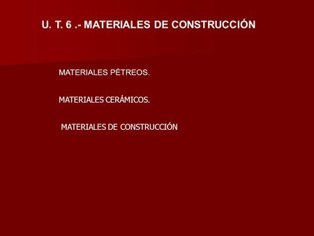 U. T MATERIALES DE CONSTRUCCIÓN