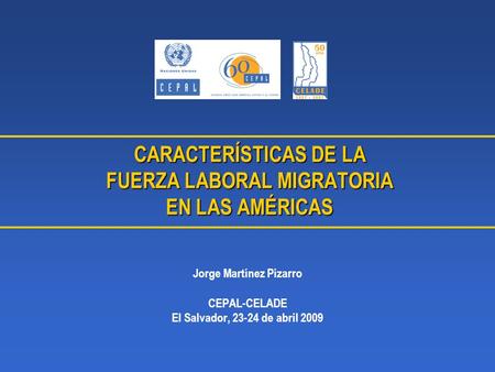 CARACTERÍSTICAS DE LA FUERZA LABORAL MIGRATORIA EN LAS AMÉRICAS