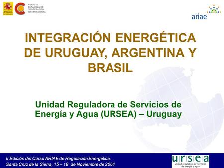 INTEGRACIÓN ENERGÉTICA DE URUGUAY, ARGENTINA Y BRASIL