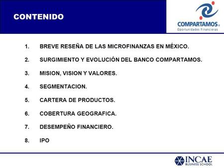 CONTENIDO BREVE RESEÑA DE LAS MICROFINANZAS EN MÉXICO.