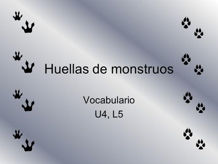 Huellas de monstruos Vocabulario U4, L5.
