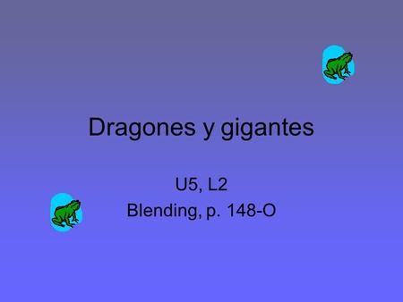 Dragones y gigantes U5, L2 Blending, p. 148-O.