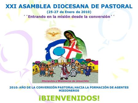 ¡BIENVENIDOS! XXI ASAMBLEA DIOCESANA DE PASTORAL