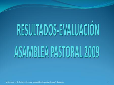 Asamblea de pastoral 2009' dinamica1Miércoles, 12 de Febrero de 2014Asamblea de pastoral 2009' dinámica1.