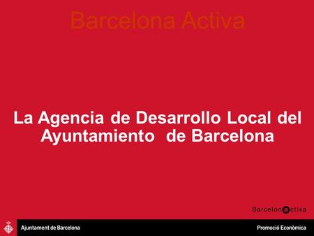 La Agencia de Desarrollo Local del Ayuntamiento de Barcelona
