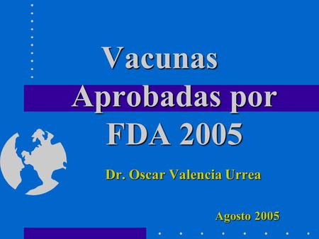 Vacunas Aprobadas por FDA 2005