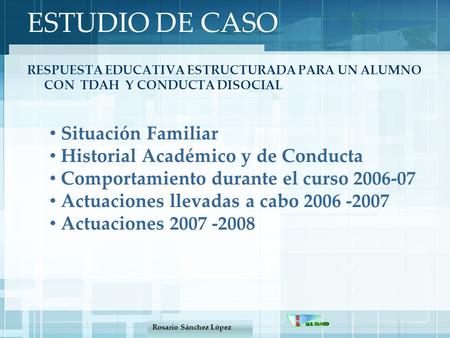 ESTUDIO DE CASO Situación Familiar Historial Académico y de Conducta