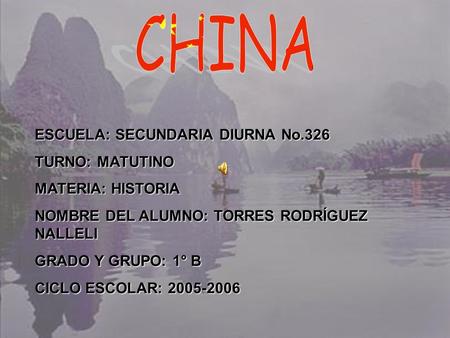 CHINA ESCUELA: SECUNDARIA DIURNA No.326 TURNO: MATUTINO