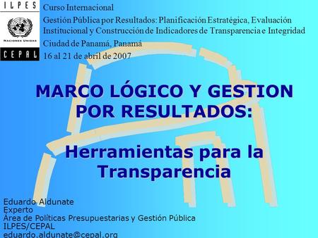 Curso Internacional Gestión Pública por Resultados: Planificación Estratégica, Evaluación Institucional y Construcción de Indicadores de Transparencia.