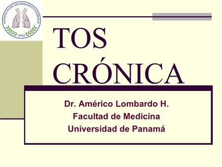 Dr. Américo Lombardo H. Facultad de Medicina Universidad de Panamá