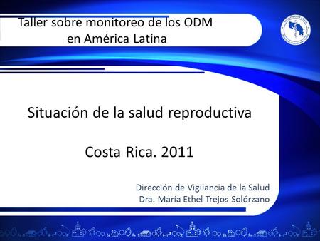 Situación de la salud reproductiva Costa Rica. 2011