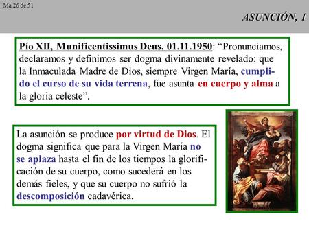 Pío XII, Munificentissimus Deus, : “Pronunciamos,