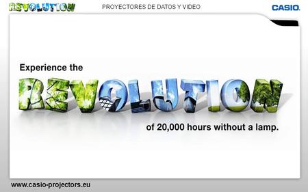 PROYECTORES DE DATOS Y VIDEO www.casio-projectors.eu.