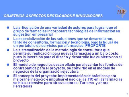 Fondo Multilateral de Inversiones Reunión de Clúster TIC 2009 (Soluciones Tecnológicas para pequeñas farmacias independientes Lima, … de noviembre de 2009.