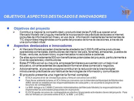 Fondo Multilateral de Inversiones Reunión de Clúster TIC 2009 Democratización de la información en el Mercado Modelo de Montevideo Lima, 10-11 de noviembre.