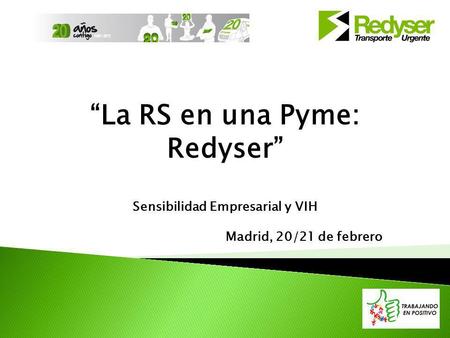 “La RS en una Pyme: Redyser” Sensibilidad Empresarial y VIH