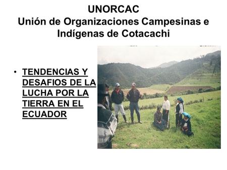 UNORCAC Unión de Organizaciones Campesinas e Indígenas de Cotacachi