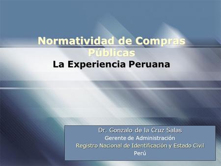Normatividad de Compras Públicas La Experiencia Peruana