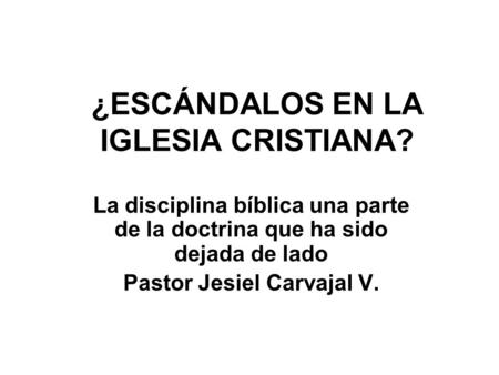 ¿ESCÁNDALOS EN LA IGLESIA CRISTIANA?