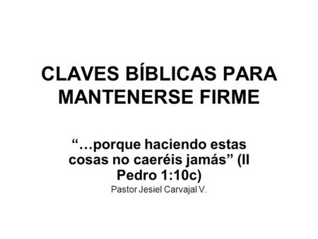 CLAVES BÍBLICAS PARA MANTENERSE FIRME