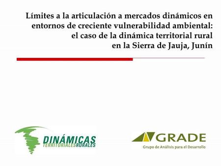 Límites a la articulación a mercados dinámicos en entornos de creciente vulnerabilidad ambiental: el caso de la dinámica territorial rural en la Sierra.