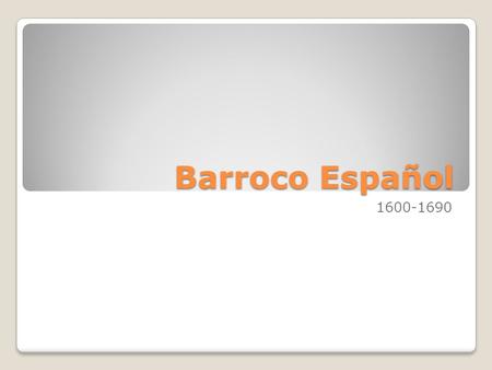 Barroco Español 1600-1690.