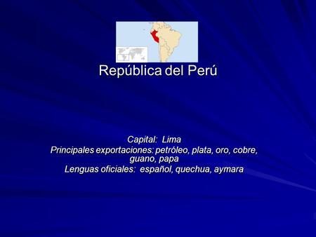 República del Perú Capital: Lima